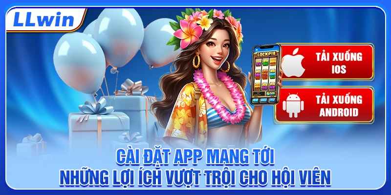 Cài đặt app mang tới những lợi ích vượt trội cho hội viên