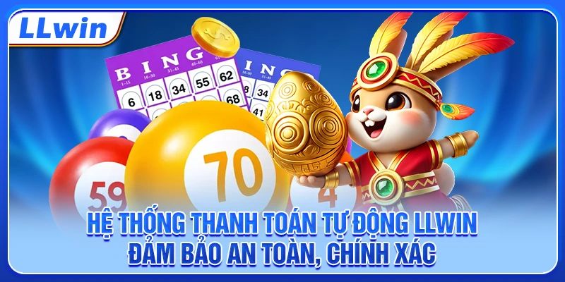 Hệ thống thanh toán tự động LLWIN đảm bảo an toàn, chính xác